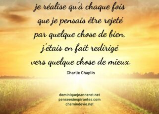 En y repensant, je réalise qu'à chaque fois que je pensais être rejeté par quelque chose de bien, j'étais en fait redirigé vers quelque chose de mieux.