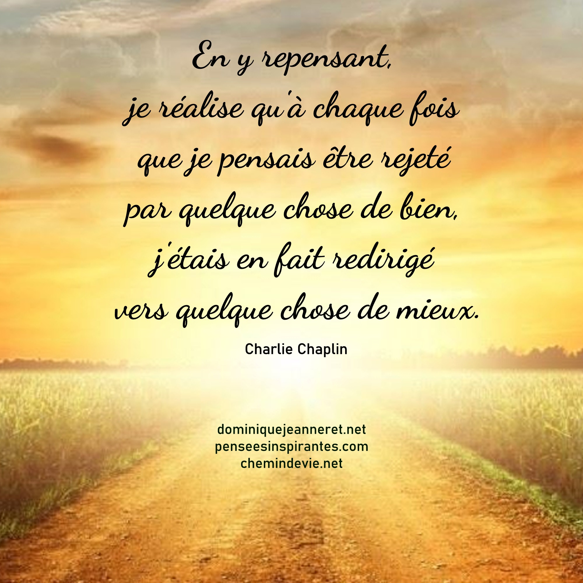 En y repensant, je réalise qu'à chaque fois que je pensais être rejeté par quelque chose de bien, j'étais en fait redirigé vers quelque chose de mieux.